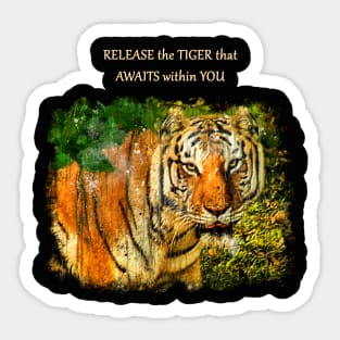 Release the Tiger that Awaits within you Sticker